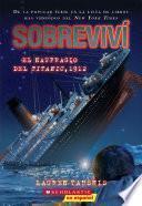 Sobreviví el naufragio del Titanic, 1912 (I Survived the Sinking of the Titanic, 1912)