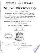 Sobrino aumentado, o Nuevo diccionario de las lenguas española, francesa y latina