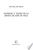 Sociedad y teatro en la España de Lope de Vega