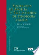 Sociología de Argelia y Tres estudios de etnología cabilia