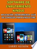 Software De Enrutamiento Kindle, Aplicación, Herramienta, Guía De Consejos Para Kindle Fire