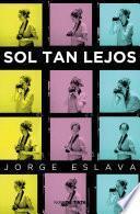 Sol tan lejos