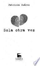 Sola otra vez