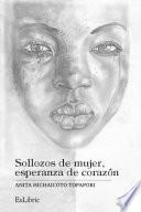 Sollozos de mujer, esperanza de corazón