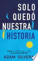 Solo Quedo Nuestra Historia