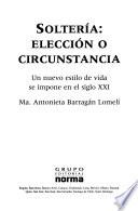 Soltería, elección o circunstancia