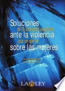 Soluciones de la sociedad espanola ante la violencia que se ejerce sobre las mujeres