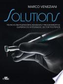 SOLUTIONS. Técnicas restauradoras adhesivas y procedimientos quirúrgicos integrados. Sector posterior