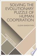 Solving the Evolutionary Puzzle of Human Cooperation