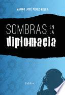 Sombras en la diplomacia