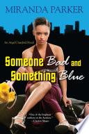 Someone Bad And Something Blue