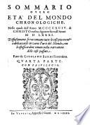 Sommario overo eta del mondo chronologiche ... dalla creatione di Adamo fino all'Anno 1581