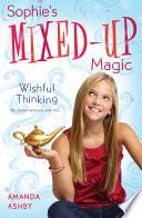 Sophie's Mixed-Up Magic: Wishful Thinking