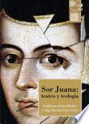 Sor Juana: teatro y teología