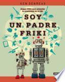 Soy un padre friki