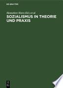 Sozialismus in Theorie und Praxis