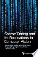 Sparse Coding And Its Applications In Computer Vision