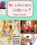 Sta scherzando, Dottore?