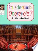 Sta scherzando, Onorevole?