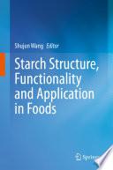 Starch Structure, Functionality and Application in Foods