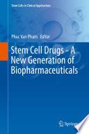 Stem Cell Drugs - A New Generation of Biopharmaceuticals