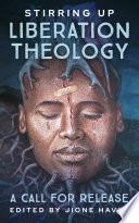 Stirring Up Liberation Theologies