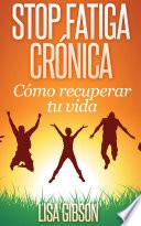 Stop Fatiga Crónica: Cómo Recuperar Tu Vida