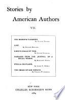 Stories by American Authors: French, Alice The bishop's vagabond, by Octave Thanet. Bellamy, E. Lost. Stockton, Louise. Kirby's coals of fire. Crosby, Margaret Passages from the journal of a social wreck, by Margaret Floyd. McKay, J.T. Stella Grayland. Johnson, Virginia W. The image of San Donato
