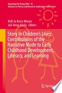 Story in Children's Lives: Contributions of the Narrative Mode to Early Childhood Development, Literacy, and Learning
