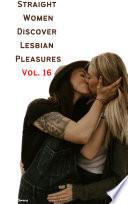 Straight Women Discover Lesbian Pleasures Vol. 16