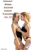 Straight Women Discover Lesbian Pleasures Vol. 53
