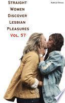 Straight Women Discover Lesbian Pleasures Vol. 57