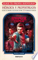 Stranger Things. Héroes y monstruos