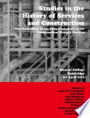 Studies in the History of Services and Construction
