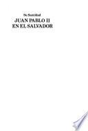 Su santidad Juan Pablo II en El Salvador