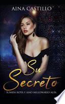 Su Secreto: Sumisa Rota Y Amo Millonario Alfa