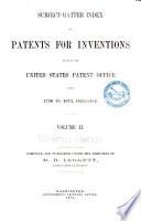 Subject-matter Index of Patents for Inventions Issued by the United States Patent Office from 1790 to 1873, Inclusive ...