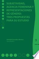 Subjetividad, agencia femenina y representaciones de género: