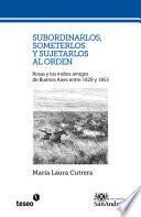 Subordinarlos, someterlos y sujetarlos al orden