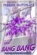 Sudo Bang Bang - Deluxe Anthology Edition