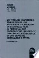 SUFICIENCIA EN EL CONTROL DE MULTITUDES, SEGURIDAD DE LOS PASAJEROS, Y FORMACION SOBRE SEGURIDAD PARA EL PERSONAL EN CONTACTO DIRECTO CON LOS ESPACIOS A ELLOS DESTINADOS, Edición de 2000