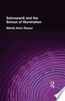 Suhrawardi and the School of Illumination
