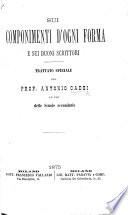 Sui componimenti d'ogni forma e sui buoni scrittori ad uso delle scuole secondarie: trattato speciale del prof. Antonio Cadei