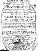 Summaria Investigacion de el origen y privilegios de los Ricos Hombres o Nobles, Caballeros, Infanzones e Hijos d'algo y Señores de Vassallos de Aragon y del absoluto poder que en ellos trenen. Parte 1