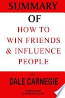 Summary of How to Win Friends and Influence People by Dale Carnegie