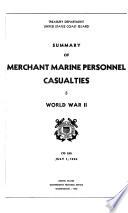 Summary of Merchant Marine Personnel Casualties, World War II.