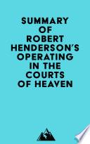 Summary of Robert Henderson's Operating in the Courts of Heaven