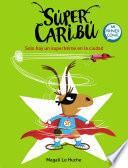 Súper Caribú 2 - Solo hay un superhéroe en la ciudad