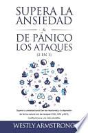 Supera la ansiedad y los ataques de pánico (2 en 1)