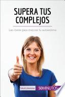 Supera tus complejos